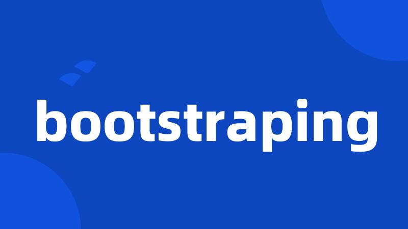 bootstraping