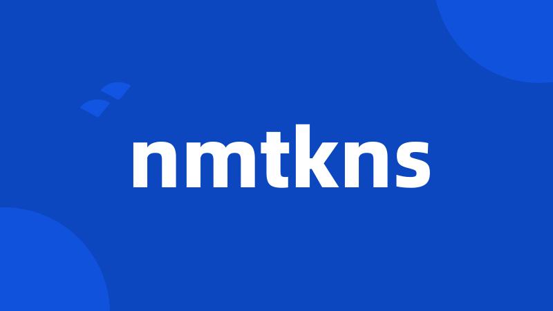 nmtkns