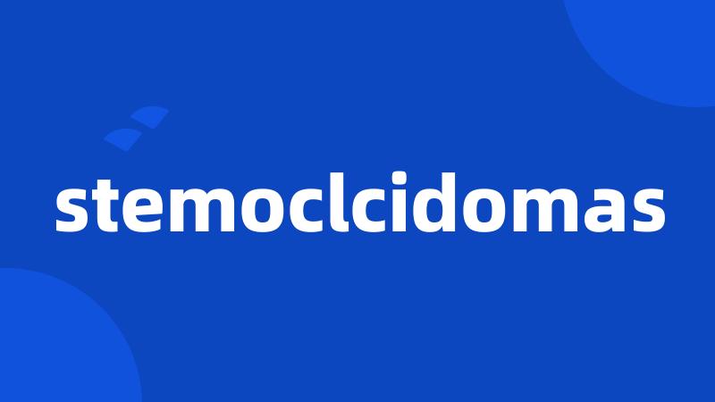 stemoclcidomas