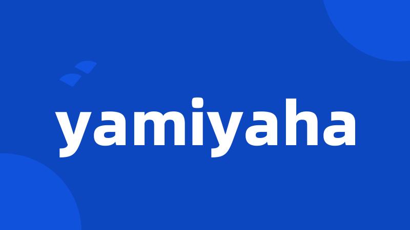 yamiyaha