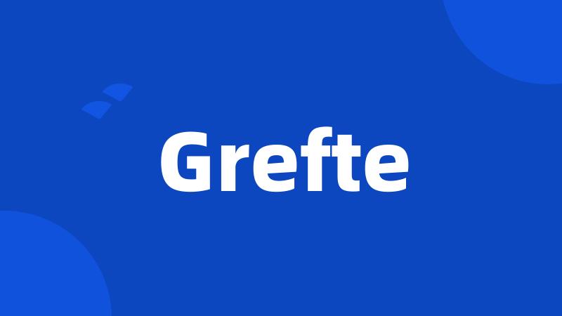 Grefte