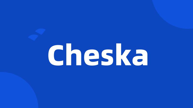 Cheska