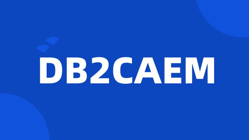 DB2CAEM