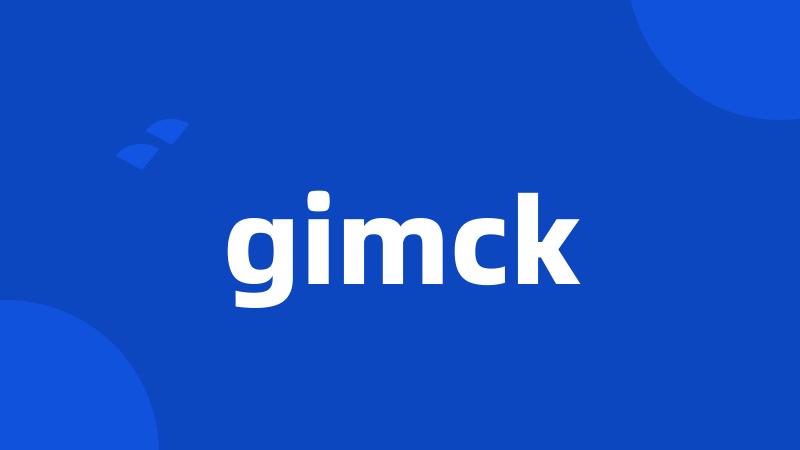 gimck