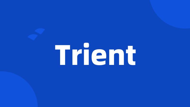 Trient