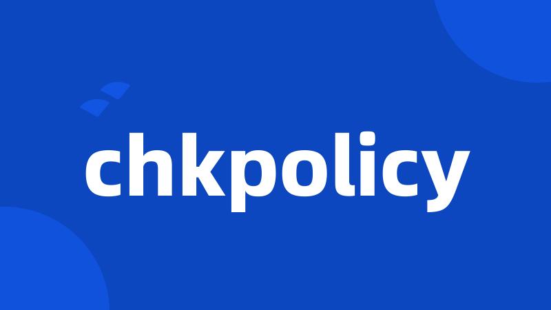 chkpolicy