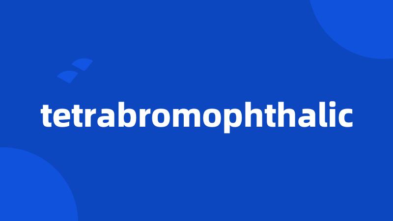 tetrabromophthalic