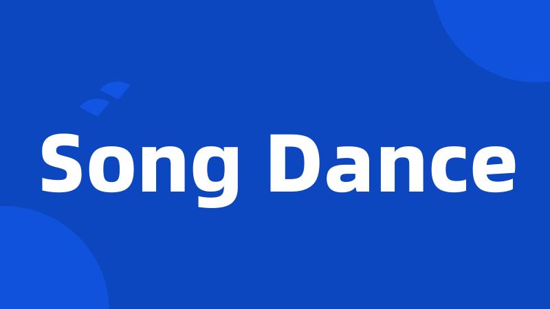 Song Dance