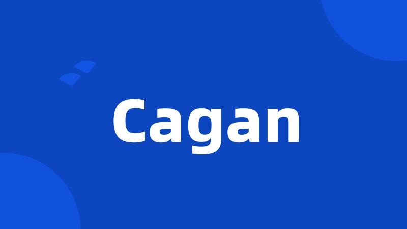 Cagan