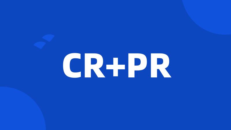 CR+PR