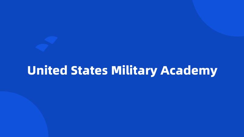 United States Military Academy