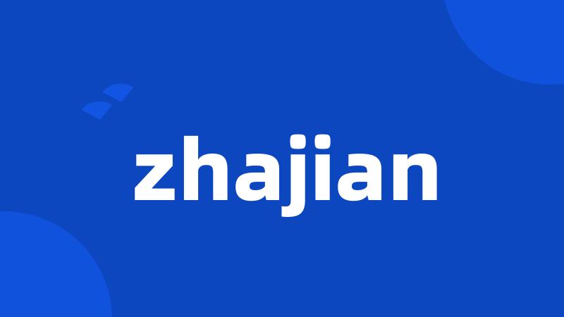 zhajian