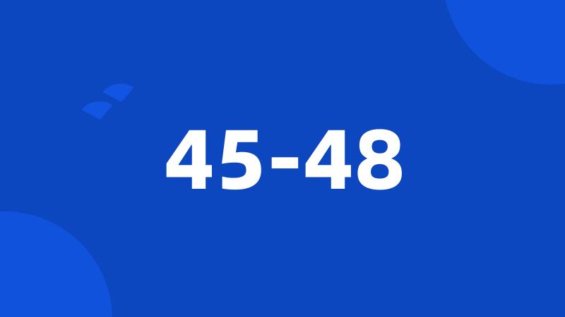 45-48