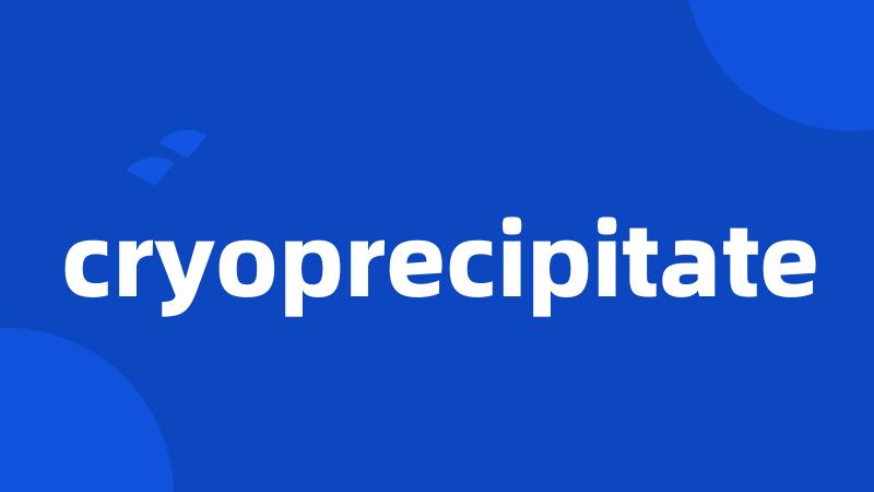 cryoprecipitate