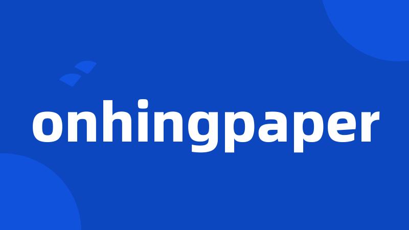 onhingpaper