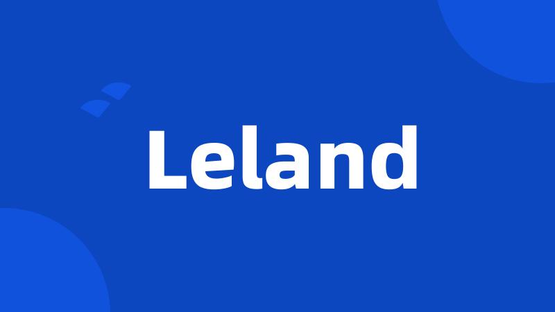 Leland