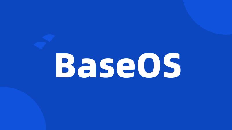 BaseOS