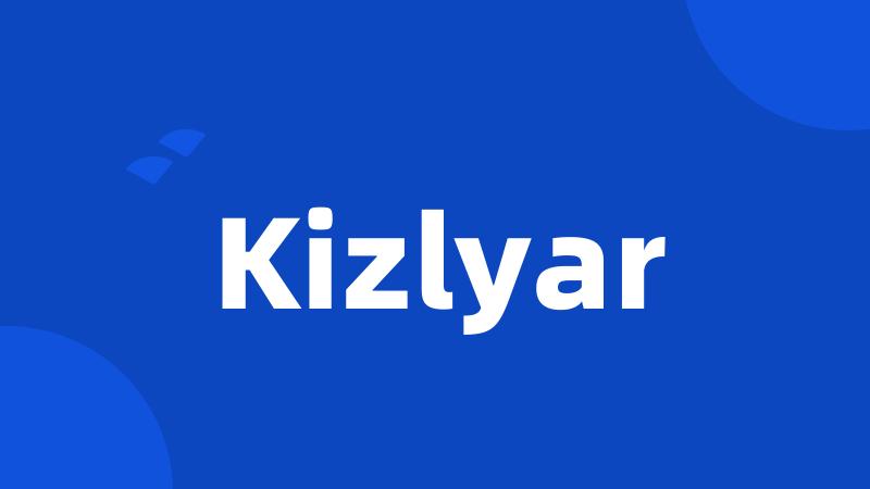 Kizlyar