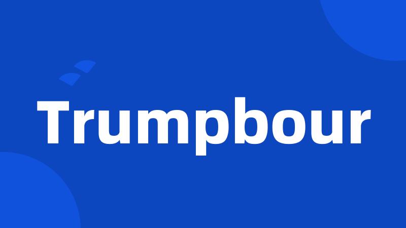 Trumpbour