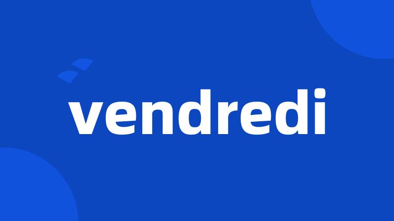 vendredi