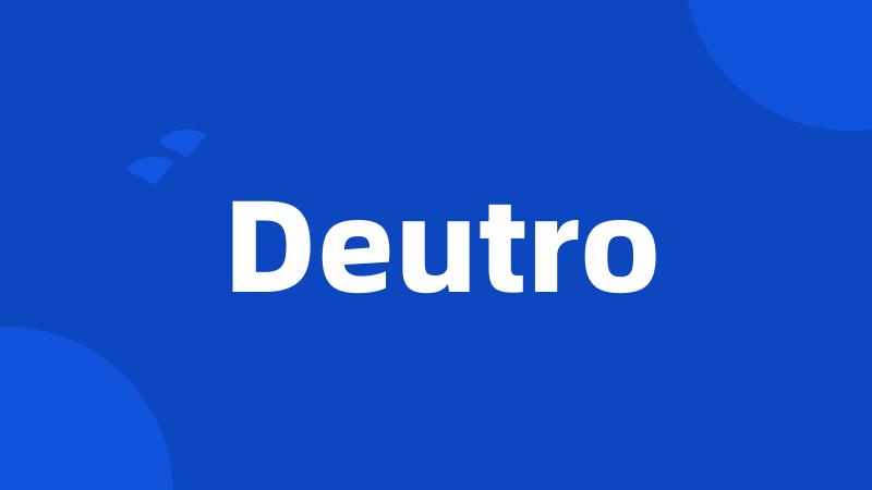 Deutro