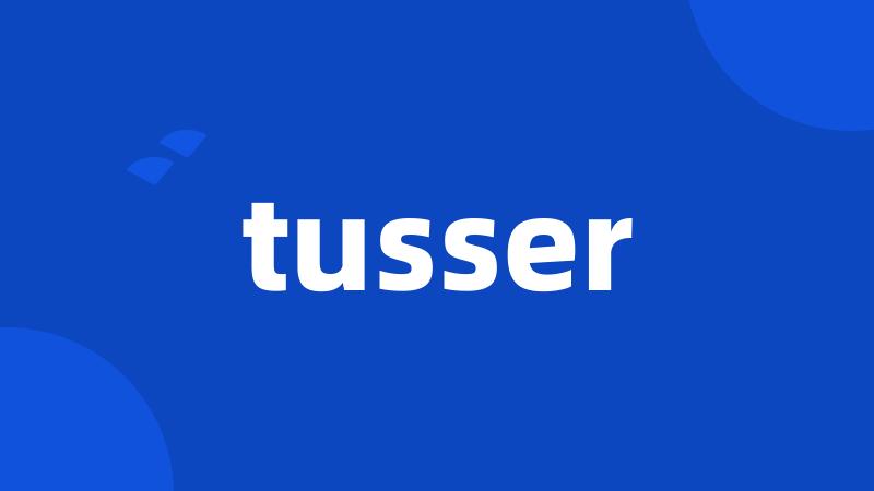 tusser