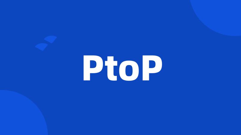 PtoP