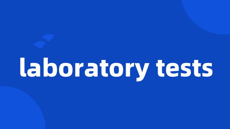 laboratory tests