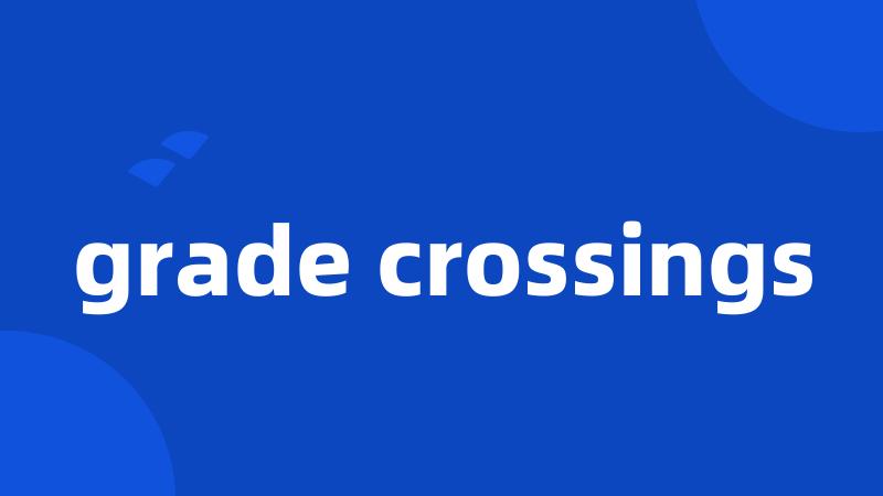 grade crossings