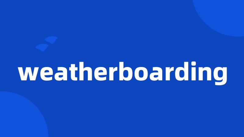 weatherboarding