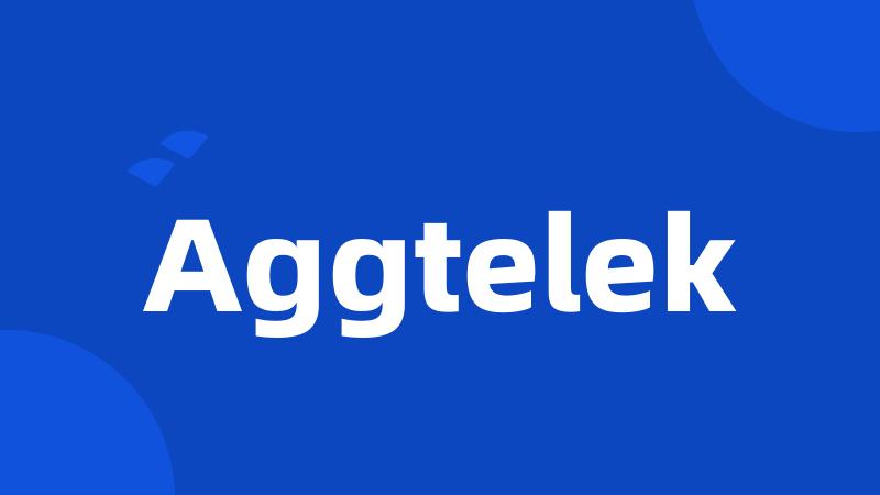 Aggtelek