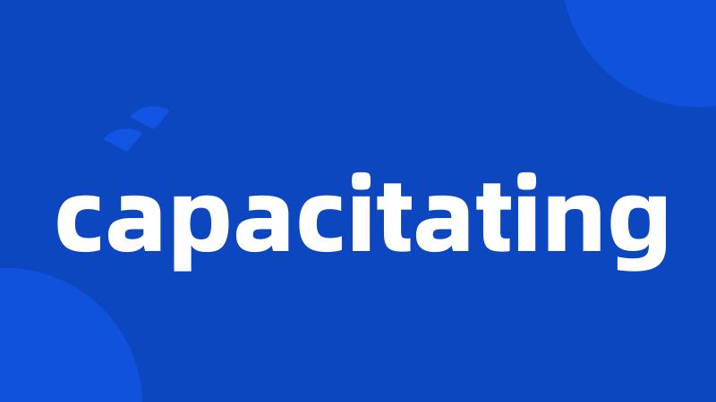 capacitating