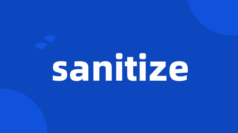 sanitize