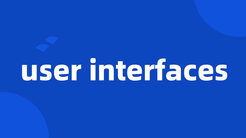 user interfaces