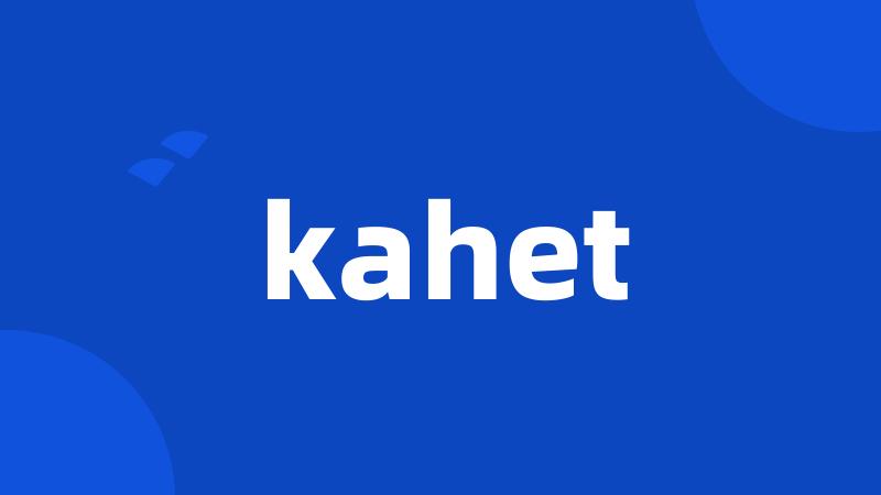 kahet