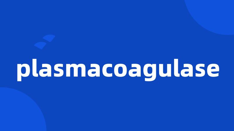 plasmacoagulase