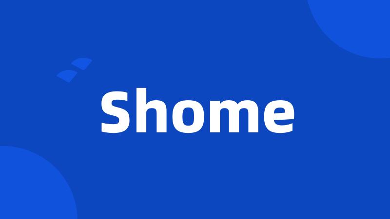 Shome