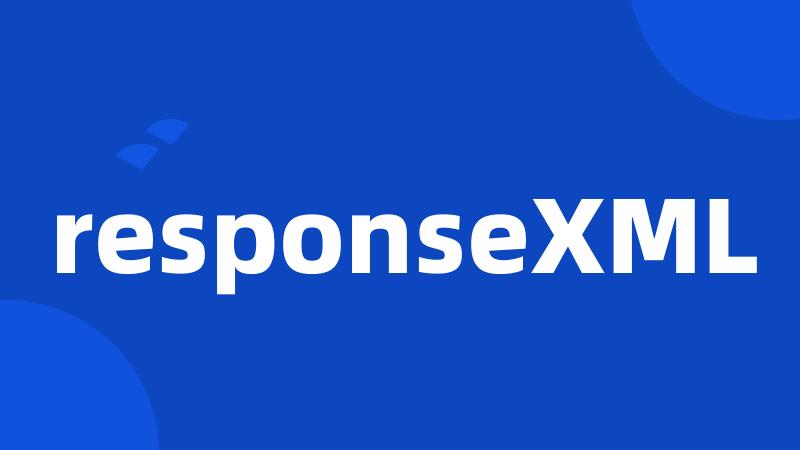 responseXML