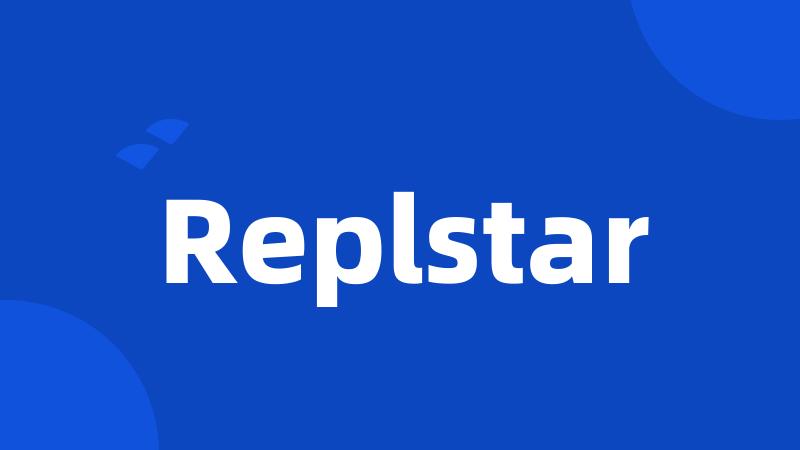 Replstar