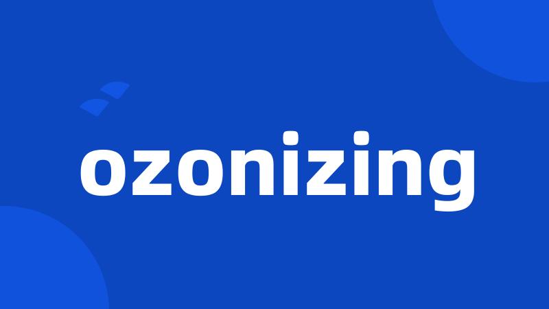 ozonizing