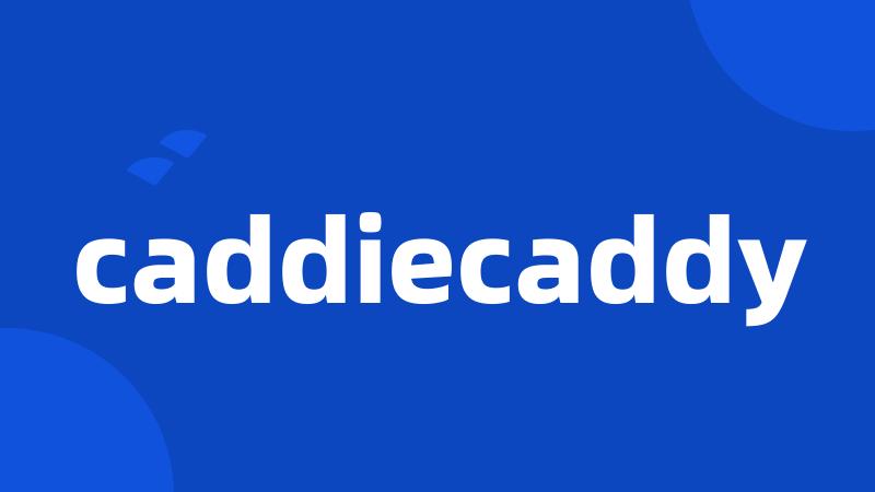 caddiecaddy