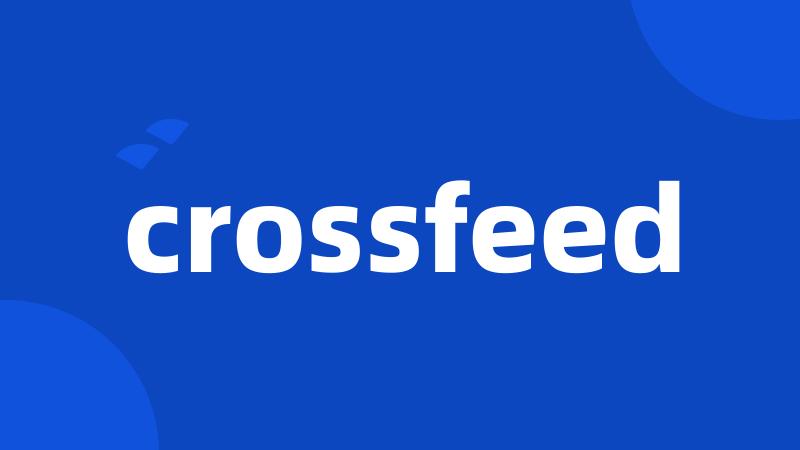 crossfeed