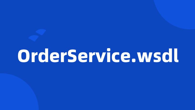 OrderService.wsdl