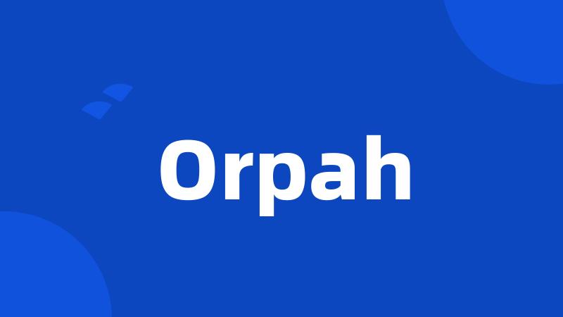 Orpah