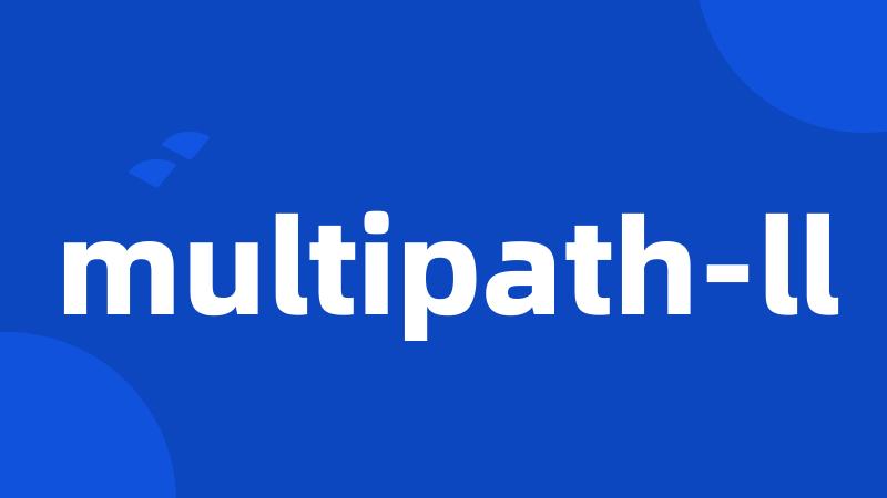 multipath-ll