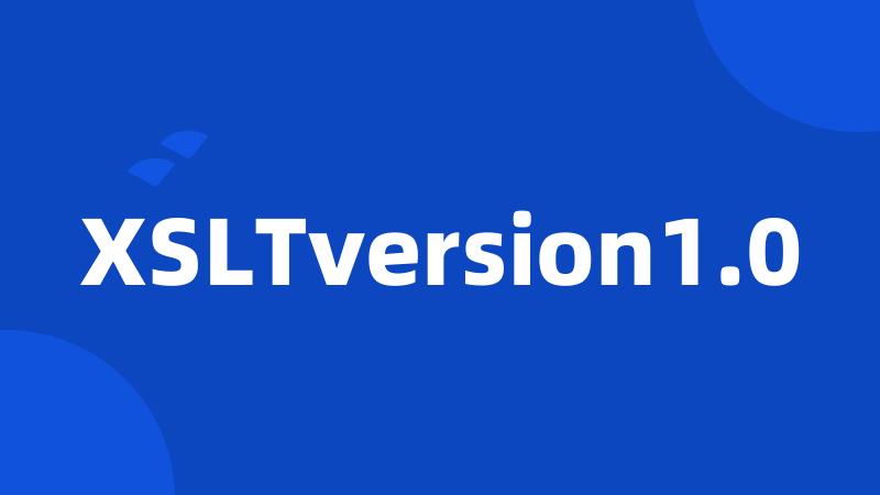 XSLTversion1.0