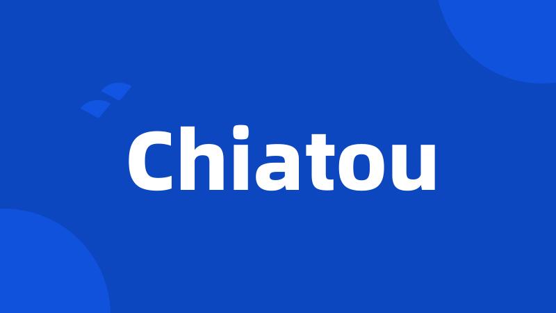 Chiatou