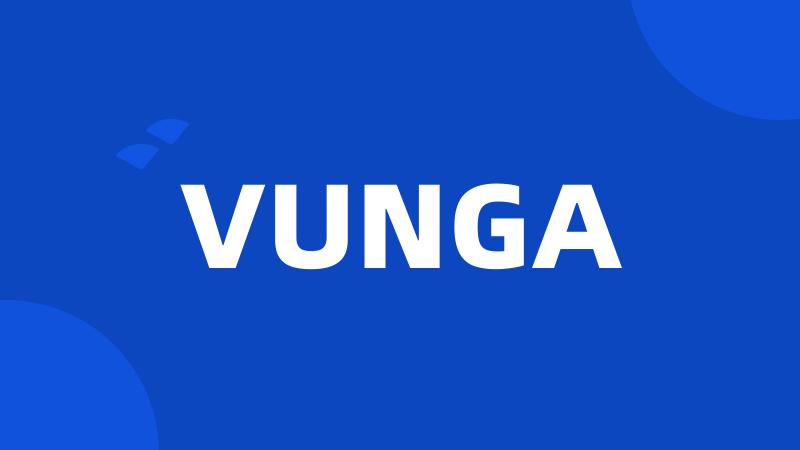 VUNGA