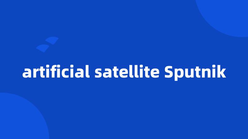 artificial satellite Sputnik