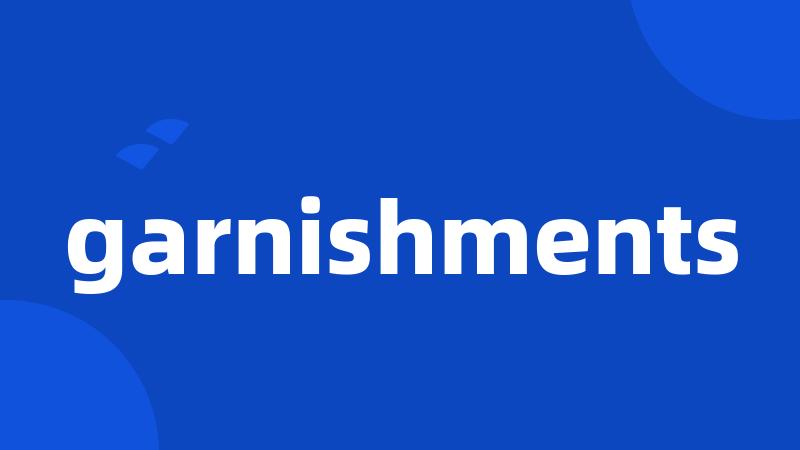 garnishments